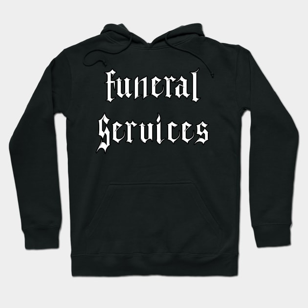 FUNERAL SERVICES - black Hoodie by dett